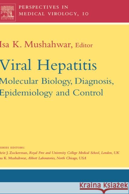Viral Hepatitis Molecular Biology Diagnosis and Control: Volume 10 Mushahwar, Isa K. 9780444514875 Elsevier Science