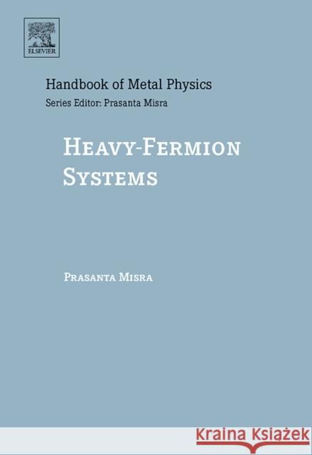 Heavy-Fermion Systems: Volume 2 Misra, Prasanta 9780444515032