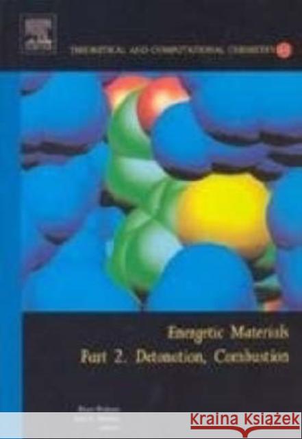 Energetic Materials: Part 2. Detonation, Combustion Volume 13 Politzer, P. a. 9780444515193 ELSEVIER SCIENCE & TECHNOLOGY