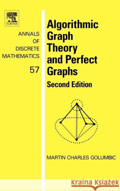 Algorithmic Graph Theory and Perfect Graphs: Volume 57 Golumbic, Martin Charles 9780444515308 North-Holland