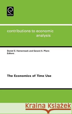 The Economics of Time Use Daniel S. Hamermesh, Gerard A. Pfann 9780444515346 Emerald Publishing Limited