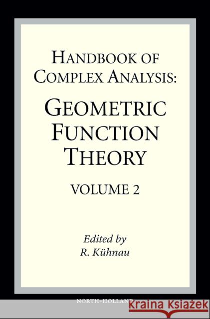 Handbook of Complex Analysis: Geometric Function Theory Kuhnau, Reiner 9780444515476 0