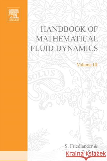 Handbook of Mathematical Fluid Dynamics: Volume 3 Friedlander, S. 9780444515568 0