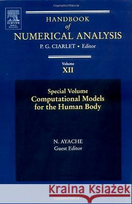 Computational Models for the Human Body: Special Volume: Volume 12 Ayache 9780444515667 Elsevier Publishing Company