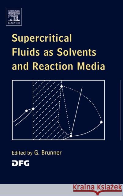 Supercritical Fluids as Solvents and Reaction Media Gerd Brunner 9780444515742 Elsevier Science