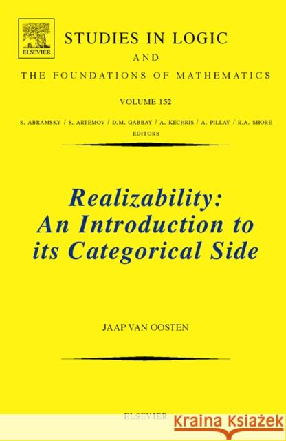Realizability: An Introduction to Its Categorical Side Volume 152 Van Oosten, Jaap 9780444515841 Elsevier Science