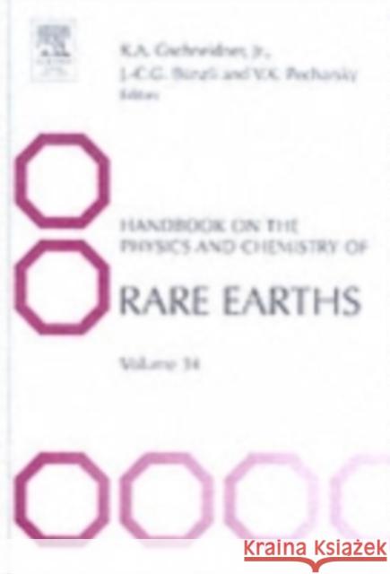 Handbook on the Physics and Chemistry of Rare Earths: Volume 34 Gschneidner Jr, Karl A. 9780444515872