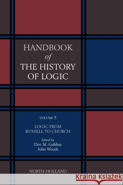 Logic from Russell to Church Dov M. Gabbay John Woods 9780444516206 North-Holland