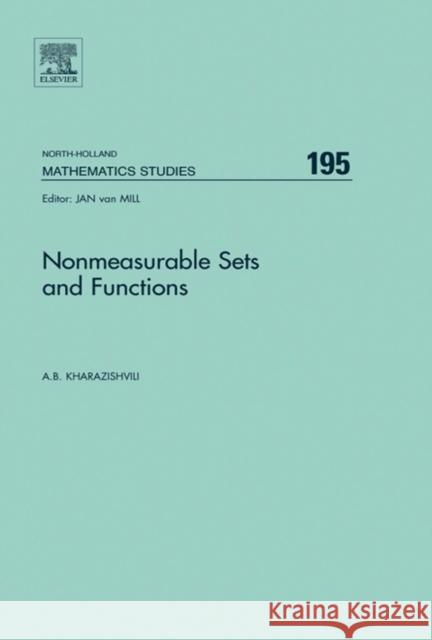 Nonmeasurable Sets and Functions: Volume 195 Kharazishvili, Alexander 9780444516268 Elsevier Science