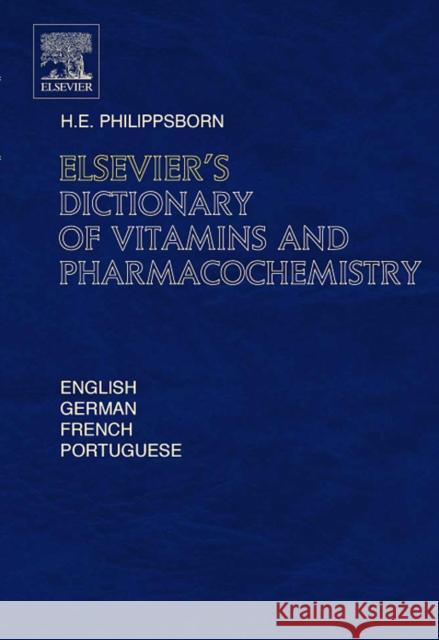 Elsevier's Dictionary of Vitamins and Pharmacochemistry Henry Philippsborn 9780444516602 0