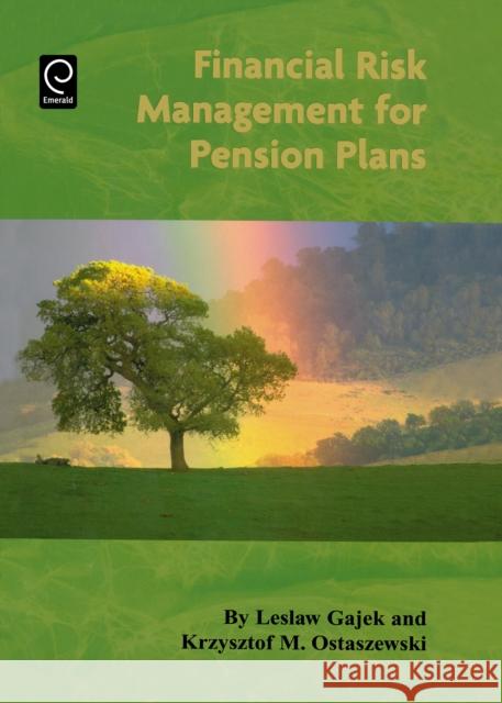 Financial Risk Management for Pension Plans L. Gajek, K.M. Ostaszewski 9780444516749