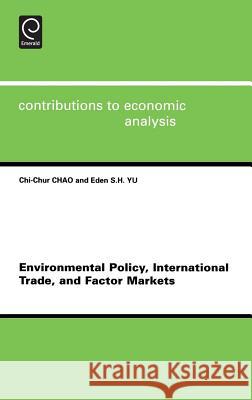 Environmental Policy, International Trade and Factor Markets C. C. Chao E. Siu-Hun C. C. Chao 9780444517081 Elsevier Science