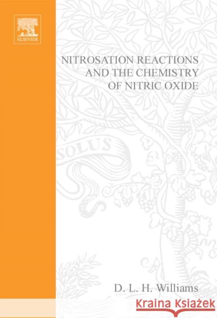 Nitrosation Reactions and the Chemistry of Nitric Oxide D. L. H. Williams Lyn Williams 9780444517210 Elsevier Science