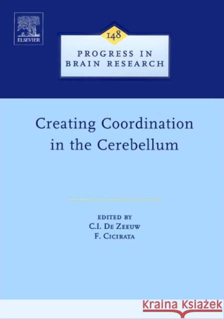 Creating Coordination in the Cerebellum: Volume 148 de Zeeuw, Chris I. 9780444517548 Elsevier Science