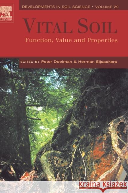 Vital Soil: Function, Value and Properties Volume 29 Doelman, P. 9780444517722 Elsevier Science