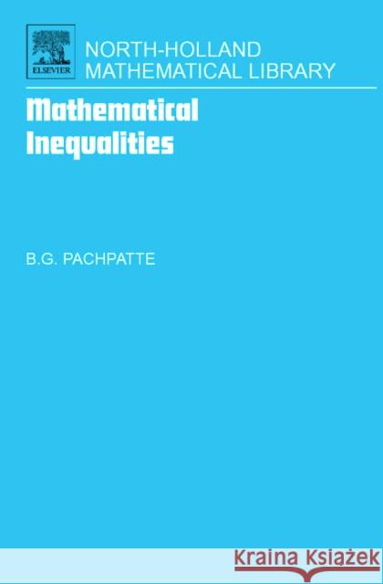 Mathematical Inequalities: Volume 67 Pachpatte, B. G. 9780444517951 Elsevier Science