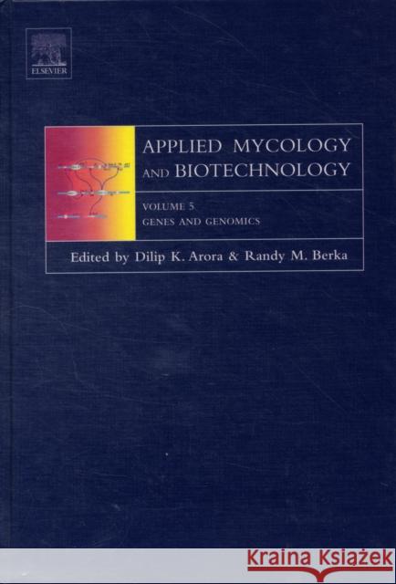 Genes and Genomics: Volume 5 Arora, Dilip K. 9780444518088 Elsevier Science & Technology