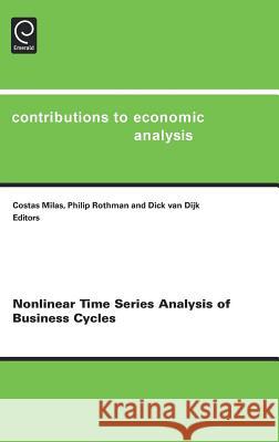 Nonlinear Time Series Analysis of Business Cycles C. Milas, P. A. Rothman, Dick van Dijk, David E. Wildasin 9780444518385 Emerald Publishing Limited