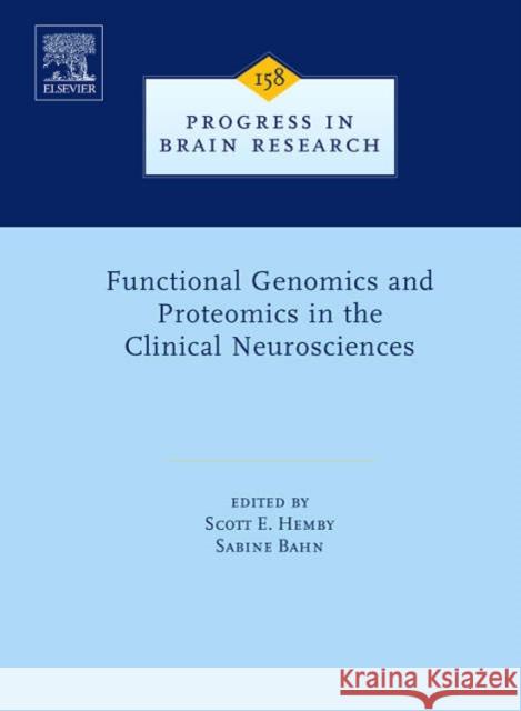 Functional Genomics and Proteomics in the Clinical Neurosciences: Volume 158 Hemby, Scott E. 9780444518538 Elsevier Science & Technology