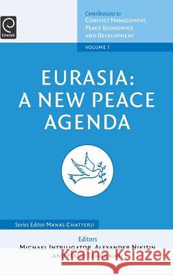 Eurasia: A New Peace Agenda Michael D. Intriligator, A. I. Nitikin, Majid Tehranian, Manas Chatterji (Binghamton University, USA) 9780444518651