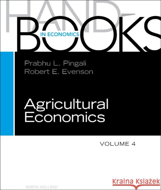 Handbook of Agricultural Economics: Volume 4 Evenson, Robert E. 9780444518743 0