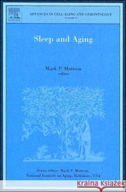 Sleep and Aging: Volume 17 Mattson, Mark P. 9780444518767 Elsevier Science & Technology