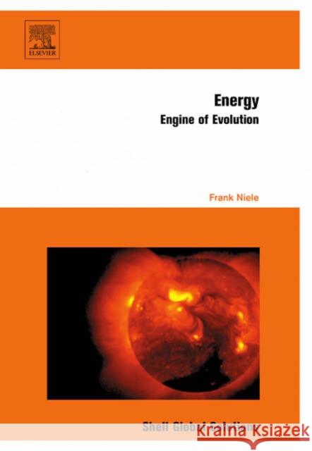 Energy : Engine of Evolution Frank Niele 9780444518866 