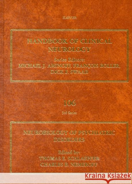 Neurobiology of Psychiatric Disorders: Volume 106 Schlaepfer, Thomas E. 9780444520029