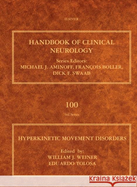 Hyperkinetic Movement Disorders: Volume 100 Weiner, William J. 9780444520142 0