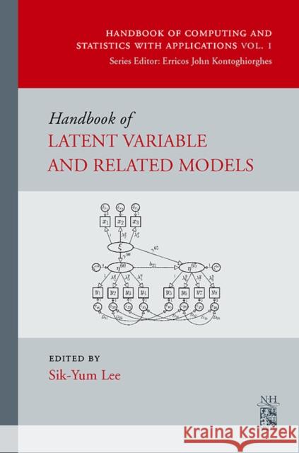 Handbook of Latent Variable and Related Models: Volume 1 Lee, Sik-Yum 9780444520449 North-Holland