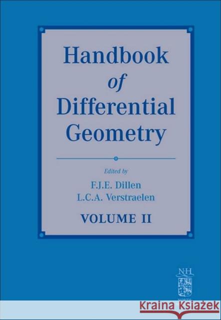 Handbook of Differential Geometry Franki J. E. Dillen Leopold C. A. Verstraelen 9780444520524 