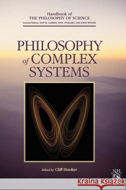 Philosophy of Complex Systems: Volume 10 Gabbay, Dov M. 9780444520760