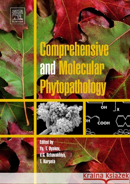 Comprehensive and Molecular Phytopathology: Volume 9 Dyakov, Yuri 9780444521323 Elsevier Science