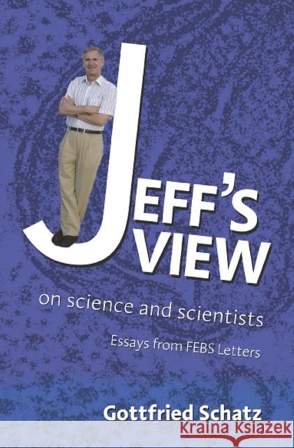 Jeff's View : on Science and Scientists Gottfried Schatz 9780444521330 