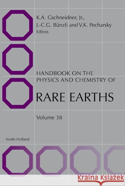 Handbook on the Physics and Chemistry of Rare Earths: Volume 38 Gschneidner Jr, Karl A. 9780444521439