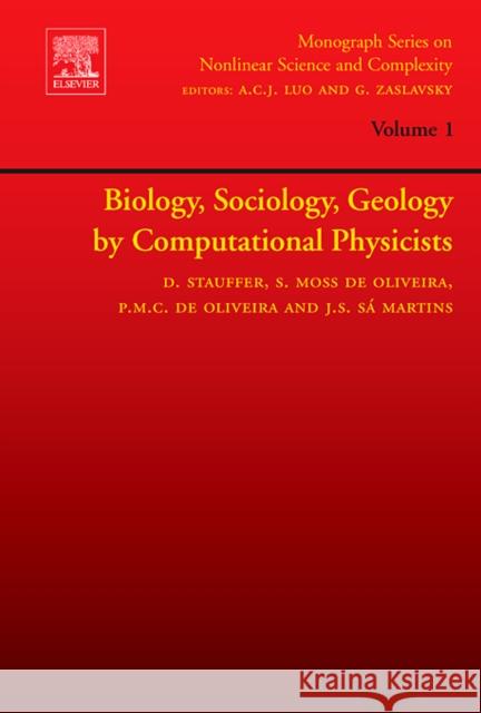Biology, Sociology, Geology by Computational Physicists: Volume 1 Stauffer, Dietrich 9780444521460 0