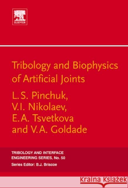 Tribology and Biophysics of Artificial Joints: Volume 50 Pinchuk 9780444521620 Elsevier Publishing Company