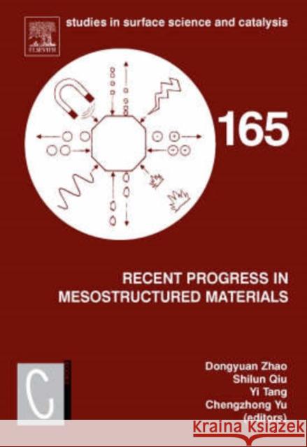 Recent Progress in Mesostructured Materials: Proceedings of the 5th International Mesostructured Materials Symposium (Imms 2006) Shanghai, China, Augu Zhao, Dongyuan 9780444521781 Elsevier Science