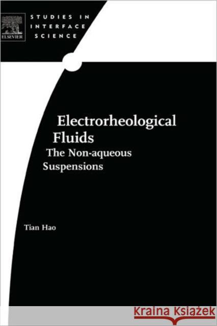 Electrorheological Fluids: The Non-Aqueous Suspensions Volume 22 Hao, Tian 9780444521804