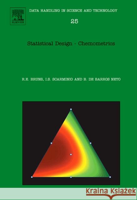 Statistical Design - Chemometrics: Volume 25 Bruns, Roy E. 9780444521811 Elsevier Science & Technology