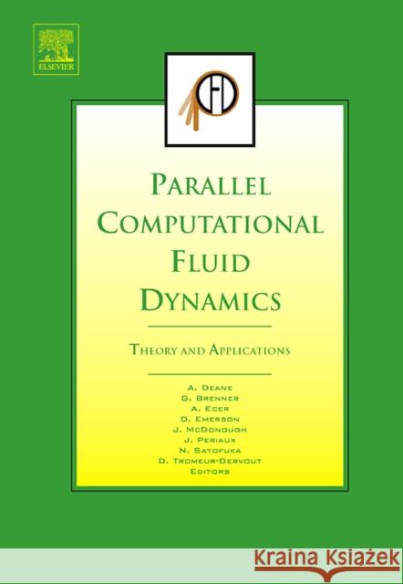 Parallel Computational Fluid Dynamics 2005: Theory and Applications Deane, A. 9780444522061