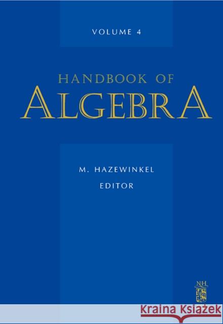 Handbook of Algebra: Volume 4 Hazewinkel, M. 9780444522139 North-Holland