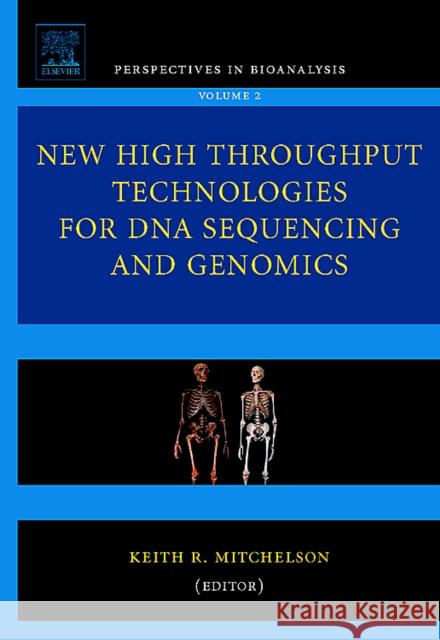 New High Throughput Technologies for DNA Sequencing and Genomics: Volume 2 Mitchelson, Keith R. 9780444522238 Elsevier Science