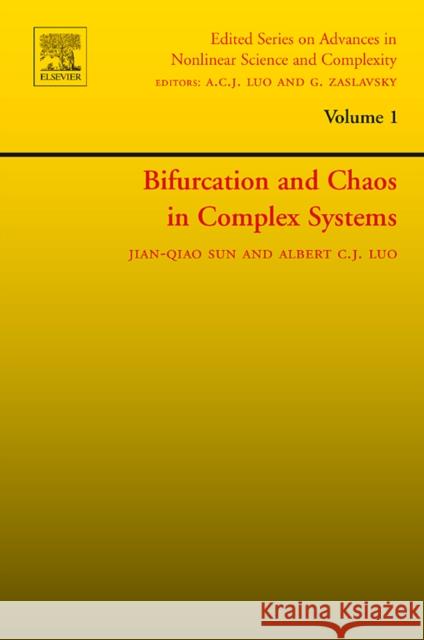 Bifurcation and Chaos in Complex Systems: Volume 1 Sun, Jian-Qiao 9780444522290