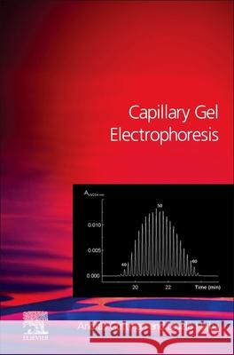 Capillary Gel Electrophoresis Guttman, Andras 9780444522344 ELSEVIER SCIENCE & TECHNOLOGY