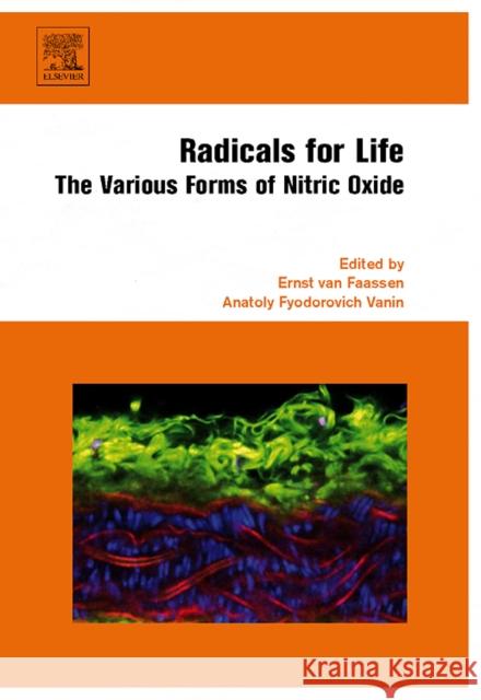 Radicals for Life: The Various Forms of Nitric Oxide Van Faassen, Ernst 9780444522368 Elsevier Science