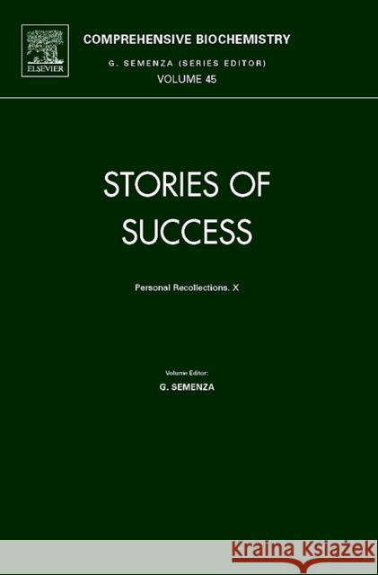 Stories of Success: Personal Recollections. X Volume 45 Semenza, Giorgio 9780444522467