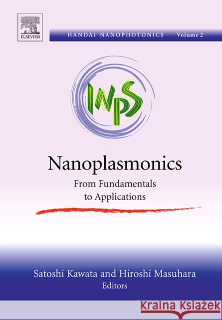 Nanoplasmonics: From Fundamentals to Applications Volume 2 Masuhara, Hiroshi 9780444522498 Elsevier Science & Technology