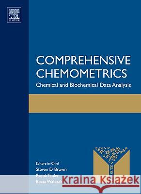 Comprehensive Chemometrics: Chemical and Biochemical Data Analysis Brown, Steven D. 9780444527028 ELSEVIER NEW YORK