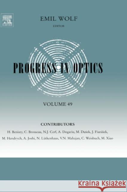 Progress in Optics: Volume 49 Wolf, Emil 9780444527325